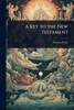 A Key to the New Testament - (Paperback or Softback)