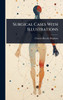 Surgical Cases With Illustrations - (Hardback or Cased Book)