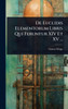 De Euclidis Elementorum Libris Qui Feruntur XIV Et XV ... - (Hardback or Cased Book)