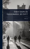 First Steps in Geography. by O.F.T - (Hardback or Cased Book)