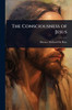 The Consciousness of Jesus - (Paperback or Softback)