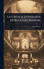 La Critica Letteraria Di Ruggero Bonghi - (Hardback or Cased Book)