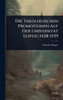 Die Theologischen Promotionen Auf Der Universität Leipzig 1428-1539