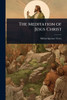The Meditation of Jesus Christ - (Paperback or Softback)