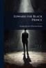 Edward the Black Prince - (Paperback or Softback)