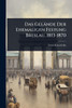 Das Gelände Der Ehemaligen Festung Breslau, 1813-1870 - (Paperback or Softback)