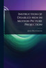 Instruction of Disabled Men in Motion Picture Projection - (Paperback or Softback)