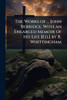 The Works of ... John Berridge, With an Enlarged Memoir of His Life [Ed.] by R. Whittingham - (Paperback or Softback)