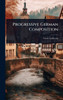 Progressive German Composition - (Hardback or Cased Book)