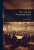 Politik Als Wissenschaft - (Paperback or Softback)
