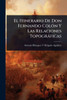 El Itinerario De Don Fernando ColÃ3n Y Las Relaciones Topogràficas - (Paperback or Softback)