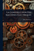La Construction Des Machines Ãlectriques - (Paperback or Softback)