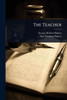 The Teacher - (Paperback or Softback)