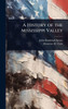 A History of the Mississippi Valley - (Hardback or Cased Book)