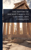 The History of Ancient Greece, Its Colonies, and Conquests - (Hardback or Cased Book)