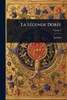 La LÃ(c)gende DorÃ(c)e - (Paperback or Softback)