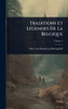 Traditions Et LÃ(c)gendes De La Belgique - (Hardback or Cased Book)