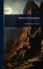 Witch Stories - (Hardback or Cased Book)