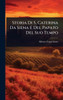 Storia Di S. Caterina Da Siena E Del Papato Del Suo Tempo - (Hardback or Cased Book)