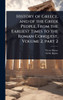 History of Greece, and of the Greek People, From the Earliest Times to the Roman Conquest, Volume 2, part 2 - (Hardback or Cased Book)