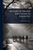 History of Higher Education in Kentucky - (Paperback or Softback)
