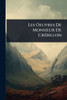 Les Oeuvres De Monsieur De CrÃ(c)billon - (Paperback or Softback)
