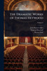 The Dramatic Works of Thomas Heywood - (Paperback or Softback)