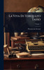 La Vita Di Torquato Tasso - (Hardback or Cased Book)