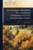 Les Femmes DÃ(c)corÃ(c)es De La LÃ(c)gion D'honneur Et Les Femmes Militaires - (Paperback or Softback)