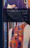 Letters to a Young Lady - (Hardback or Cased Book)