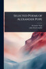 Selected Poems of Alexander Pope - (Paperback or Softback)