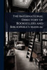 The International Directory of Booksellers and Bibliophile's Manual - (Paperback or Softback)