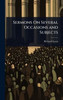 Sermons On Several Occasions and Subjects - (Hardback or Cased Book)