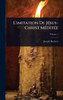 L'imitation De JÃ(c)sus-Christ MÃ(c)ditÃ(c)e - (Hardback or Cased Book)
