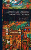 Missionary Labours in British Guiana - (Hardback or Cased Book)