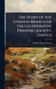 The Story of the London Branch of the Co-Operative Printing Society, Limited - (Hardback or Cased Book)