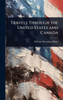 Travels Through the United States and Canada - (Hardback or Cased Book)