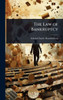 The Law of Bankruptcy - (Hardback or Cased Book)