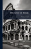 History of Rome - (Hardback or Cased Book)