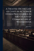 A Treatise On the Law of Costs in Actions & Other Proceedings in the Courts of Common Law at Westminster - (Paperback or Softback)