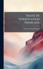 TraitÃ(c) De Versification Française - (Hardback or Cased Book)
