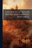 La Cour Et La Ville De Madrid Vers La Fin Du Xviie Siècle - (Paperback or Softback)