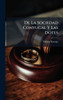 De La Sociedad Conyugal Y Las Dotes - (Hardback or Cased Book)