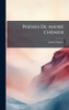 PoÃ(c)sies De AndrÃ(c) ChÃ(c)nier - (Hardback or Cased Book)