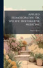 Applied Homoeopathy; Or, Specific Restorative Medicine - (Hardback or Cased Book)