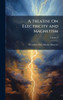 A Treatise On Electricity and Magnetism - (Hardback or Cased Book)