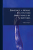 Bondage, a Moral Institution Sanctioned by Scriptures - (Paperback or Softback)