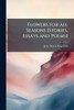 Flowers for All Seasons [Stories, Essays and Poems] - (Paperback or Softback)