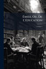 Ãmile, Ou, De L'Ã(c)ducation - (Paperback or Softback)