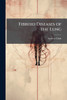 Fibroid Diseases of the Lung - (Paperback or Softback)